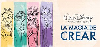 Walt Disney Animation Studios: La magia de crear en Palacio Libertad